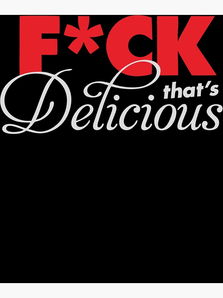 Disover F*ck Thats Delicious Red Color Premium Matte Vertical Poster