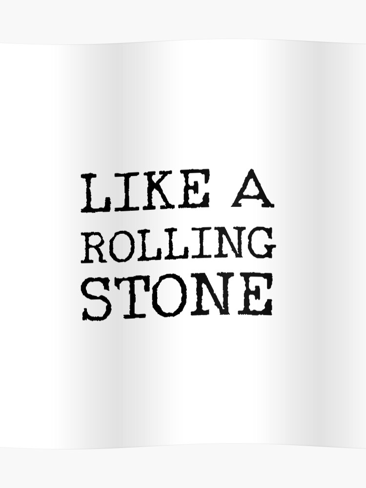 Like A Rolling Stone Bob Dylan Lyrics Shirt Poster