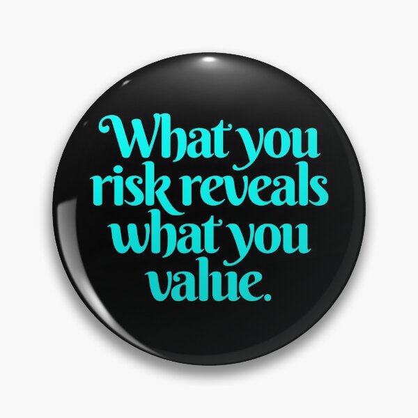 Item preview, What you risk reveals what you value. v.6 designed and sold by x1brett.