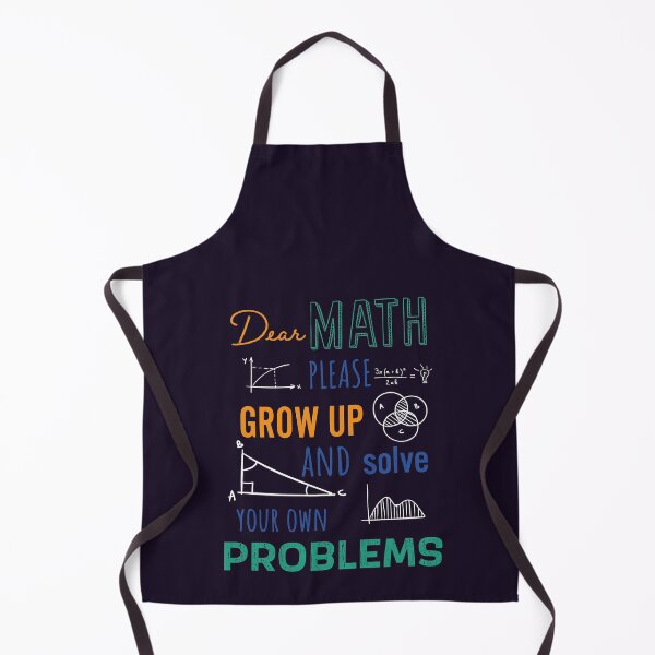 Item preview, Dear Math Please Grow Up and Solve Your Own Problems, Funny Math Meme | designed and sold by Boom-llqb.