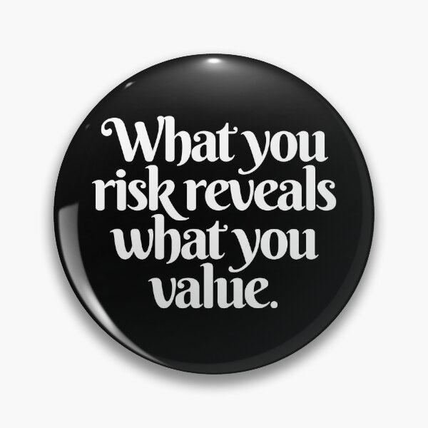 Item preview, What you risk reveals what you value. v.9 designed and sold by x1brett.