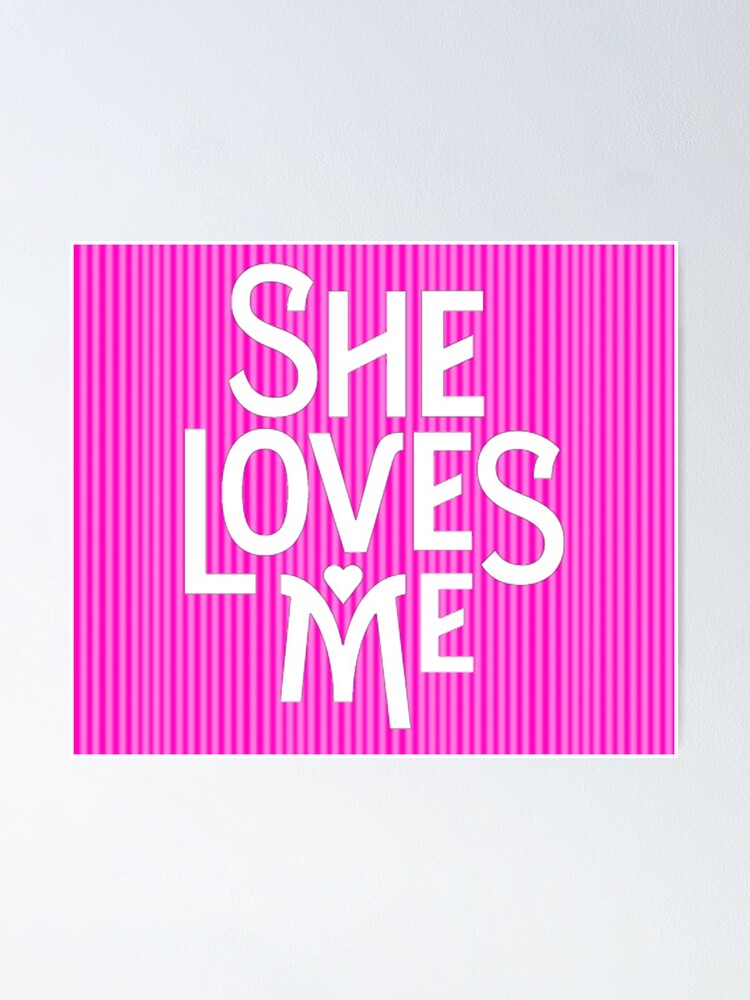 She Loves Me Logo Poster For Sale By Echauncey Redbubble 0009