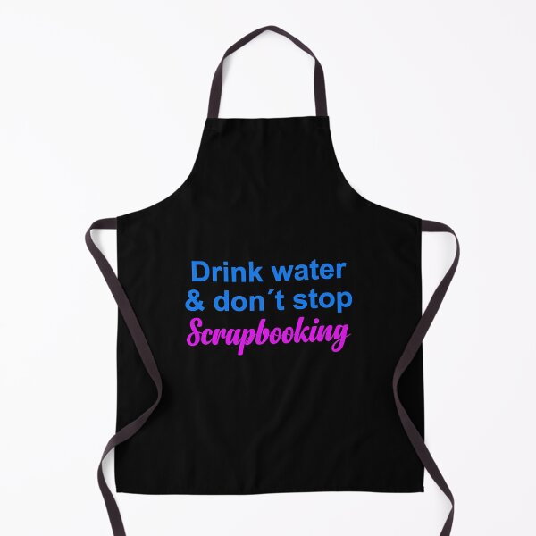 Item preview, Drink Water & dont stop Scrapbooking designed and sold by yosifkoerw.