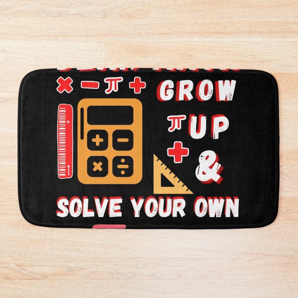 Item preview, dear math grow up and solve your own problem designed and sold by Buzzbazaar.