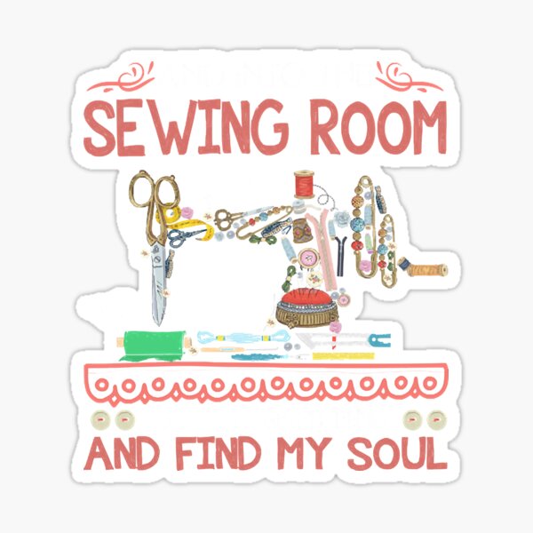 Item preview, And Into The Sewing Room I Go to Lose My Mind and Find My Soul Funny  For Women Sewing Lover T-S designed and sold by Randelsf.