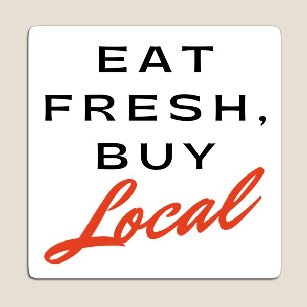 Item preview, Eat Fresh Buy Local Support Local brand designed and sold by TajuanaLavon.