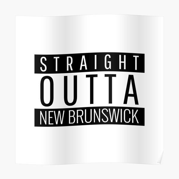 Straight Outta New Brunswick New Jersey Poster