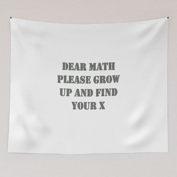 Item preview, Dear Math Grow Up And Find Your X designed and sold by J0TEE.