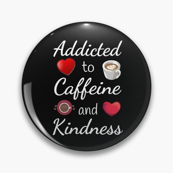 Item preview, Addicted to Caffeine and Kindness - Coffee Lover designed and sold by JinkerCreations.