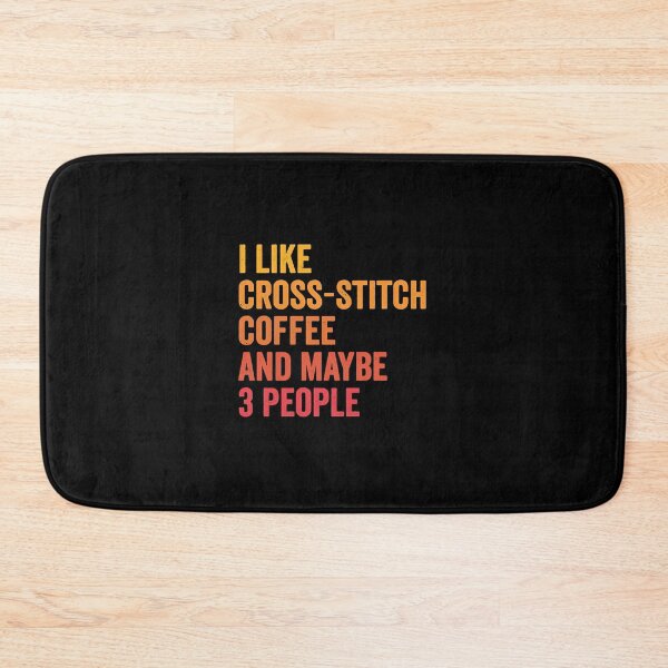 Item preview, I Like Cross-Stitch And Coffee and Maybe 3 People - Cross-Stitch And Coffee Lover   designed and sold by RheagaSF.