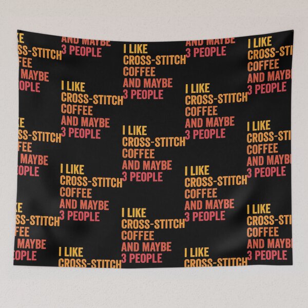 Item preview, I Like Cross-Stitch And Coffee and Maybe 3 People - Cross-Stitch And Coffee Lover   designed and sold by RheagaSF.