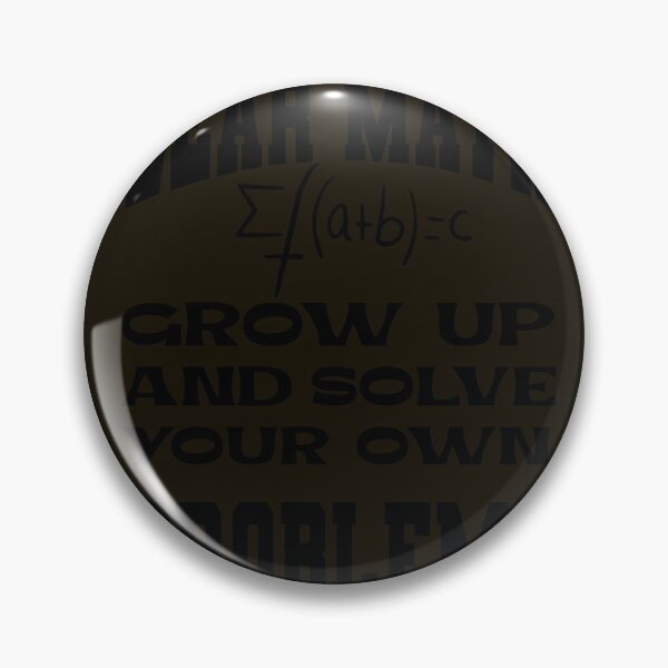 Item preview, Dear Math Grow Up And Solve Your Own Problems designed and sold by Hema Thilakaratne.