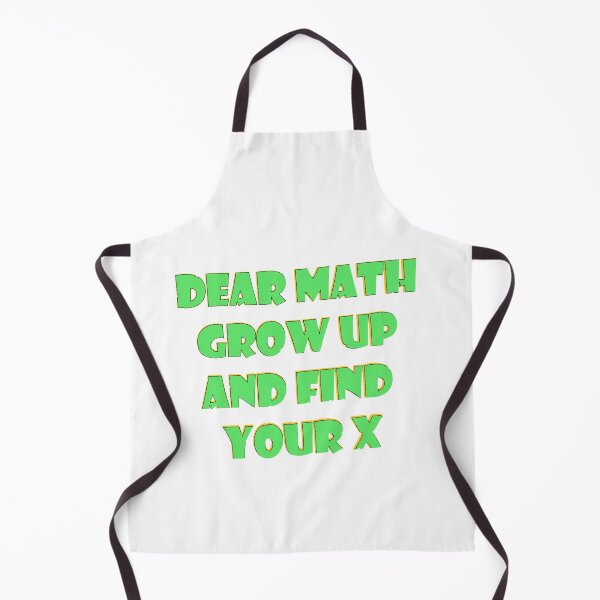 Item preview,  Dear Math Grow Up And Find Your X designed and sold by J0TEE.