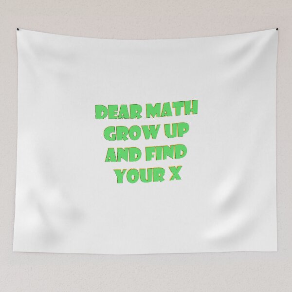 Item preview,  Dear Math Grow Up And Find Your X designed and sold by J0TEE.