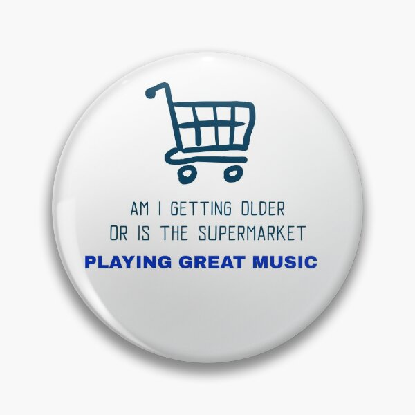 Item preview, Am I Getting Older or is the Supermarket Playing Great Music designed and sold by crazydotdesigns.