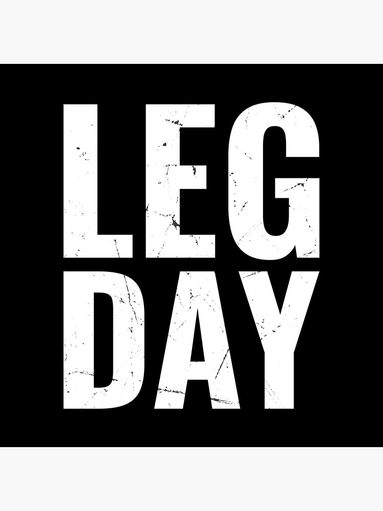 leg-day-funny-gym-workout-poster-for-sale-by-tuskerfitness-redbubble