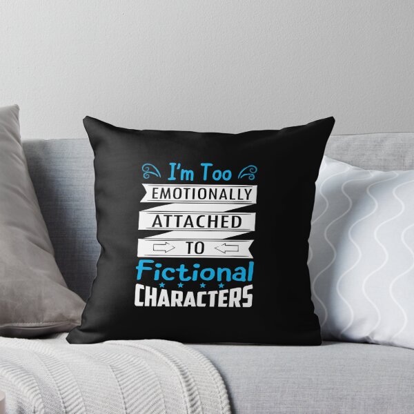 Item preview, I'M Too Emotionally Attached To Fictional Characters designed and sold by soapeselvi.