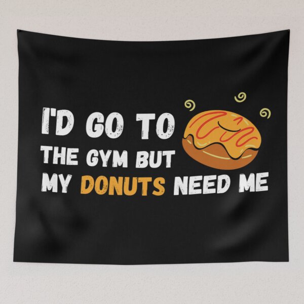 Item preview, I'd Go To The Gym But My Donuts Need Me White - Funny Gym designed and sold by GymWearDepot.