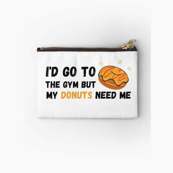 Item preview, I'd Go To The Gym But My Donuts Need Me Black - Funny Gym designed and sold by GymWearDepot.
