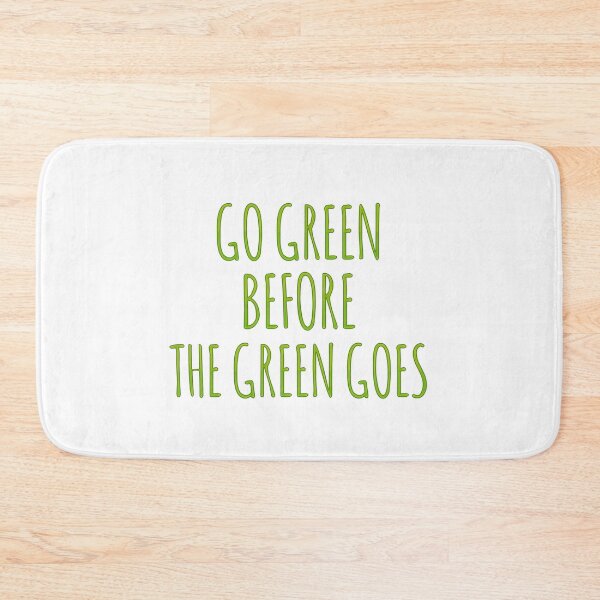 Item preview, go green before the green goes  designed and sold by kimart18.