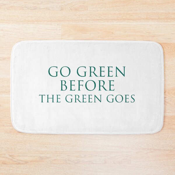 Item preview, Go green before the green goes  designed and sold by kimart18.