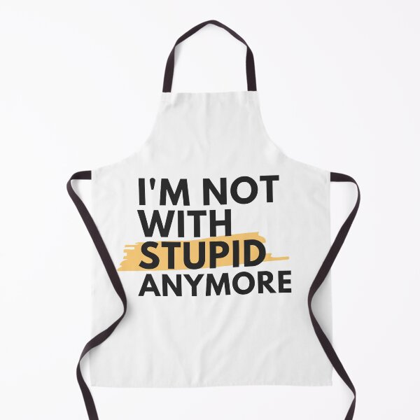 Item preview, I'm not with stupid anymore designed and sold by dorento07.