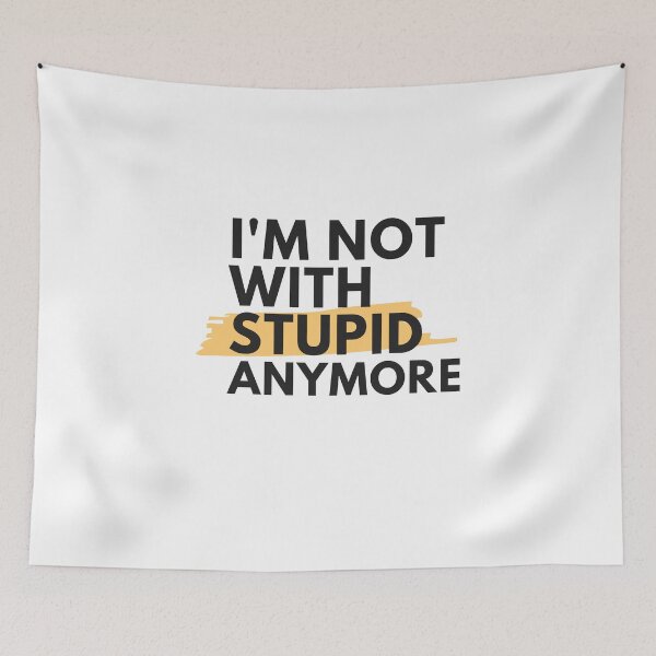 Item preview,  I'm not with stupid anymore designed and sold by dorento07.