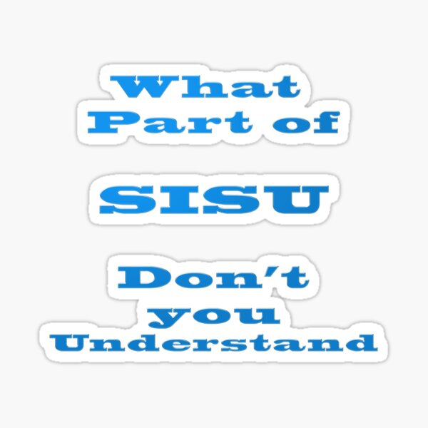 What Part of SISU Sticker