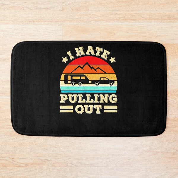 Item preview, I Hate Pulling Out Funny Camping Trailer Retro Travel designed and sold by NORMANSIMONS.