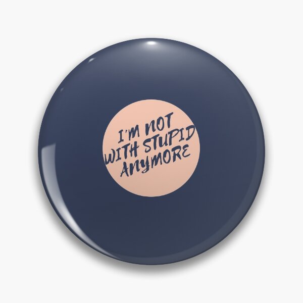 Item preview, I'm not with stupid anymore designed and sold by dorento07.
