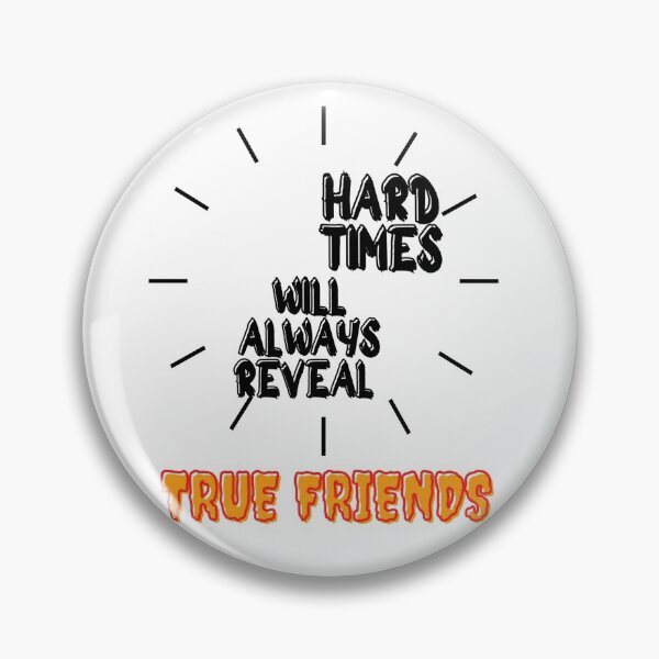 Item preview, Hard Times will Always Reveal TRUE FRIENDS designed and sold by aissadjoudi.