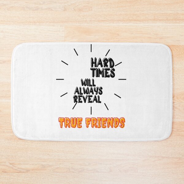 Item preview, Hard Times will Always Reveal TRUE FRIENDS designed and sold by aissadjoudi.