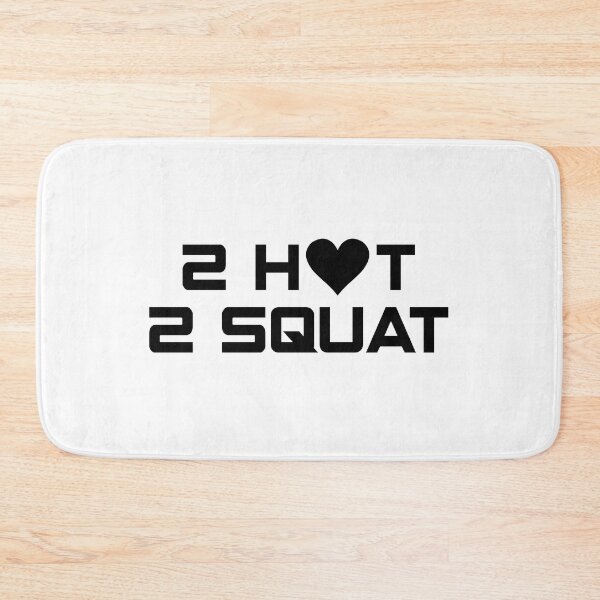 Item preview, 2 Hot 2 Squat designed and sold by StefanCgraphics.