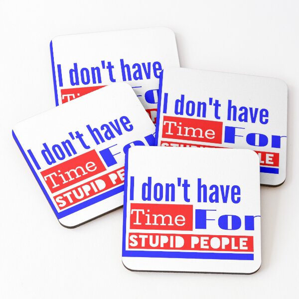 Item preview,  I don't have time for stupid people designed and sold by MXanwar.