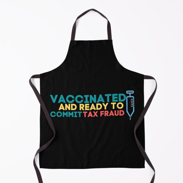 Item preview, Vaccinated and ready to commit tax fraud designed and sold by PhatSanthaphan.
