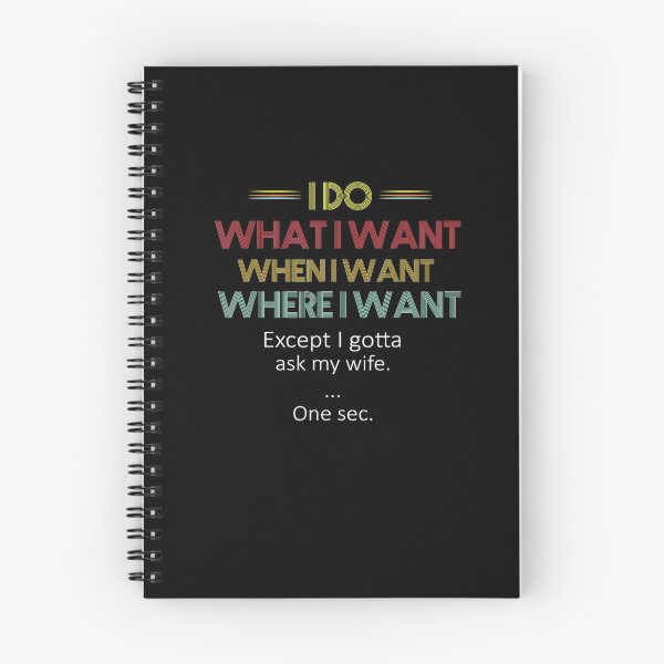 Item preview, I Do What When Where I Want Except I Gotta Ask My Wife funny for men designed and sold by RanirO.