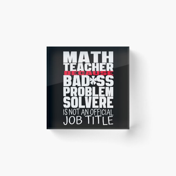 Item preview, Problem Solver Math Teacher- Math teacher because badass problem solver is not  an official job title designed and sold by Rajpramanik.