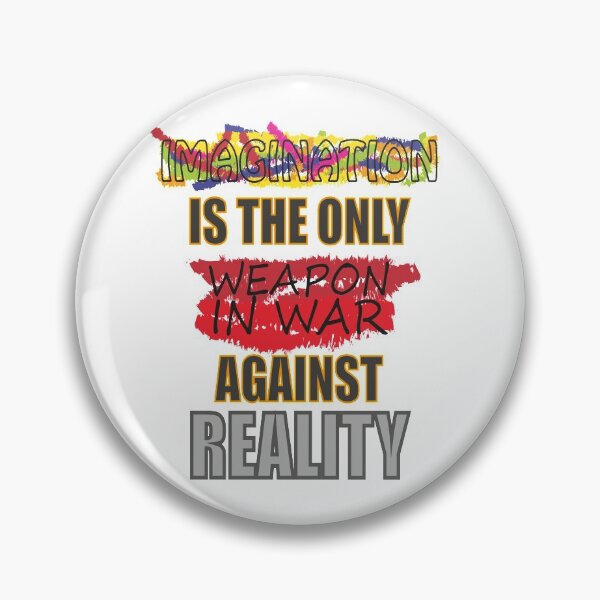 Item preview, Imagination Is The Only Weapon In The War Against Reality designed and sold by bahicharafe.