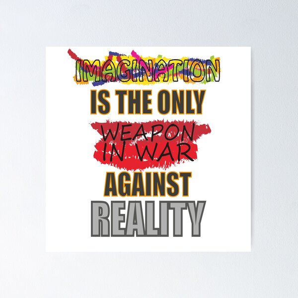 Item preview, Imagination Is The Only Weapon In The War Against Reality designed and sold by bahicharafe.