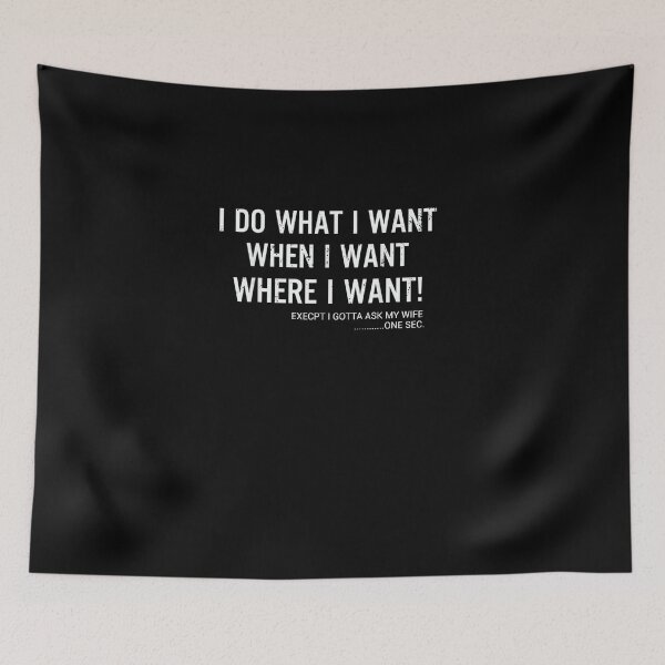 Item preview, I Do What When Where I Want Except I Gotta Ask My Wife funny for men designed and sold by RanirO.