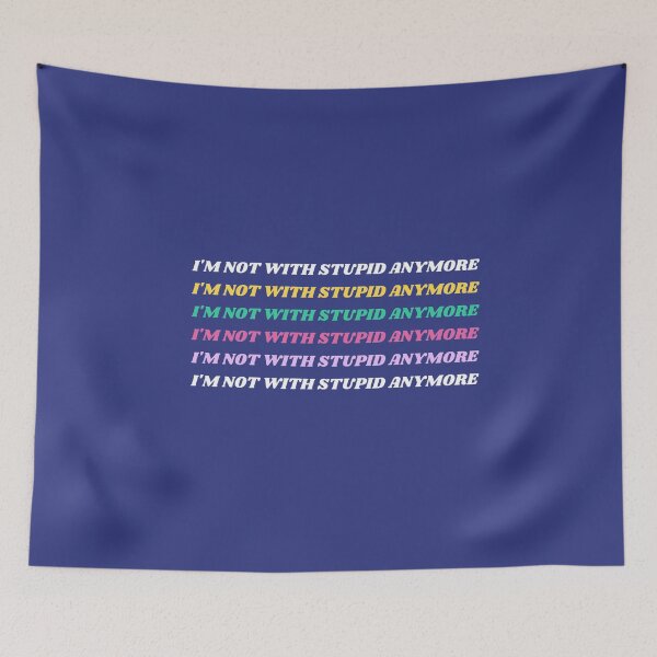Item preview, I'm not with stupid anymore designed and sold by dorento07.