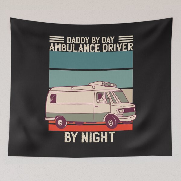 Item preview, Daddy by day ambulance driver by night designed and sold by TamGustam.