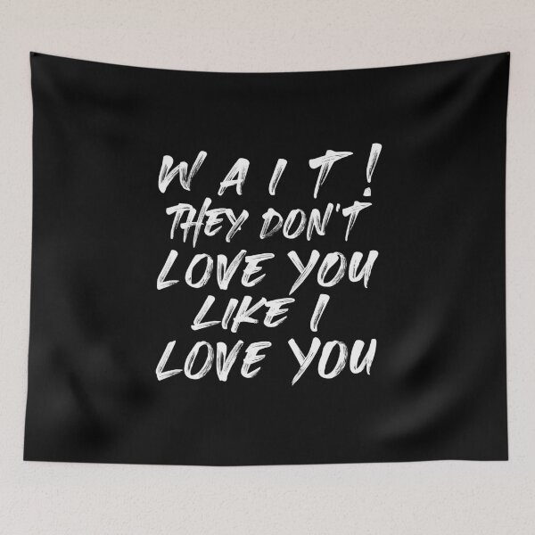 Item preview, They Do Not Love You Like I Love You designed and sold by secondanchor.