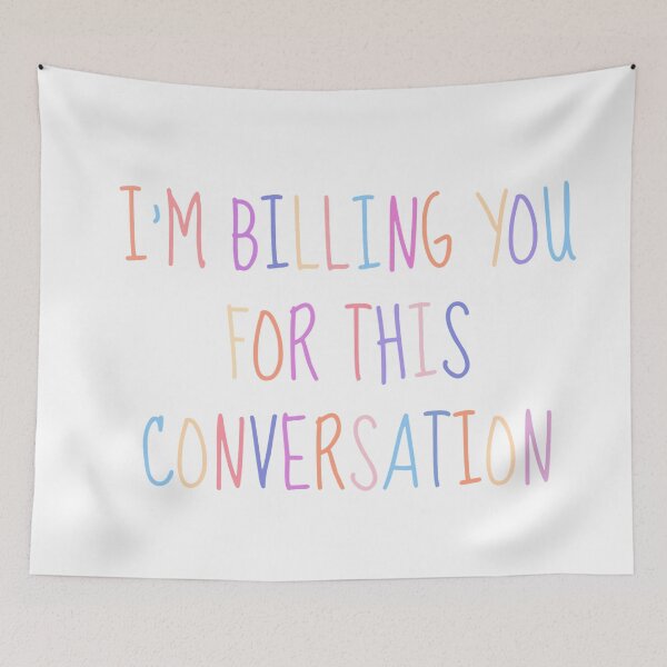 Item preview, I'm billing you for this conversation - funny lawyer gift designed and sold by PickaSticka.