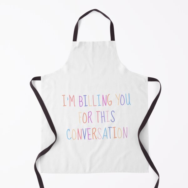 Item preview, I'm billing you for this conversation - funny lawyer gift designed and sold by PickaSticka.