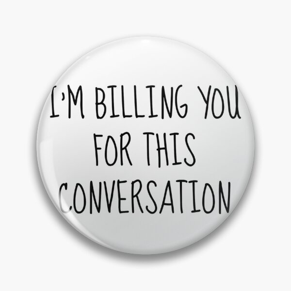 Item preview, I'm billing you for this conversation - funny lawyer gift (black) designed and sold by PickaSticka.