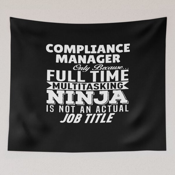 Item preview, Compliance Manager Multitasking Ninja designed and sold by clickmostro.