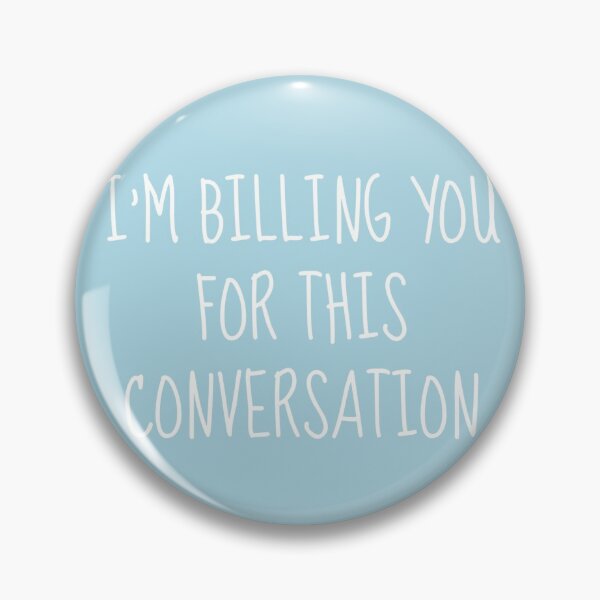 Item preview, I'm billing you for this conversation - funny lawyer gift (white/grey) designed and sold by PickaSticka.
