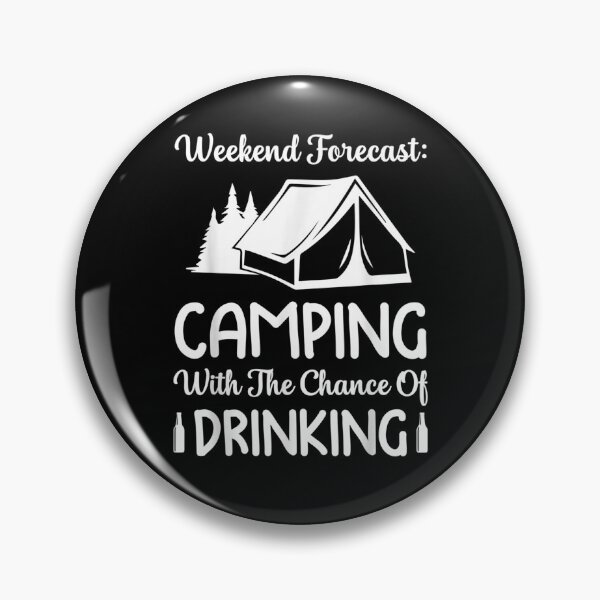 Item preview, Weekend Forecast Camping With A Chance Of Drinking designed and sold by vivanbess.