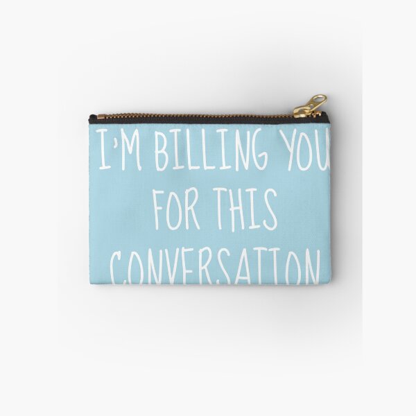 Item preview, I'm billing you for this conversation - funny lawyer gift (white/grey) designed and sold by PickaSticka.
